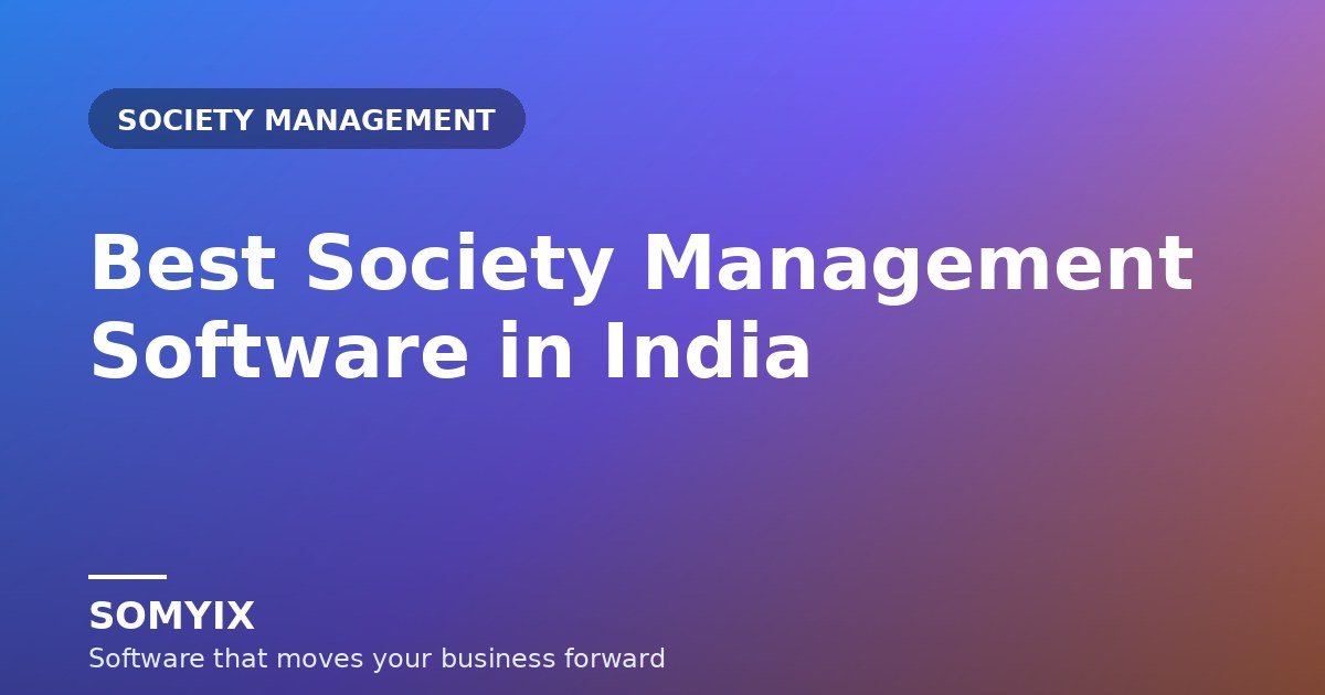 Best Society Management Software in India: Features, Benefits & How to Choose (2026)
